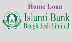 Home loan in islami bank bangladesh